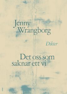 Bokomslag för Jenny Wrangborgs nya bok Det oss som saknar ett vi.